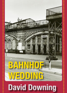 David Downing: Bahnhof Wedding