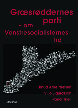 Græsrøddernes parti - om venstresocialisternes tid